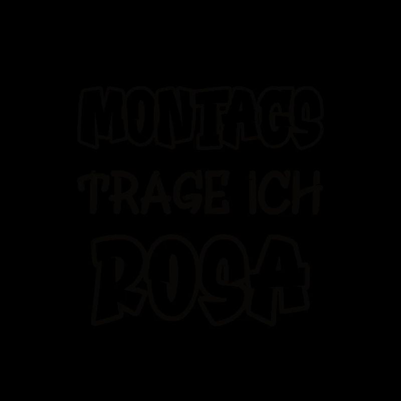 Montags trage ich rosa Spruch Farbe rosa