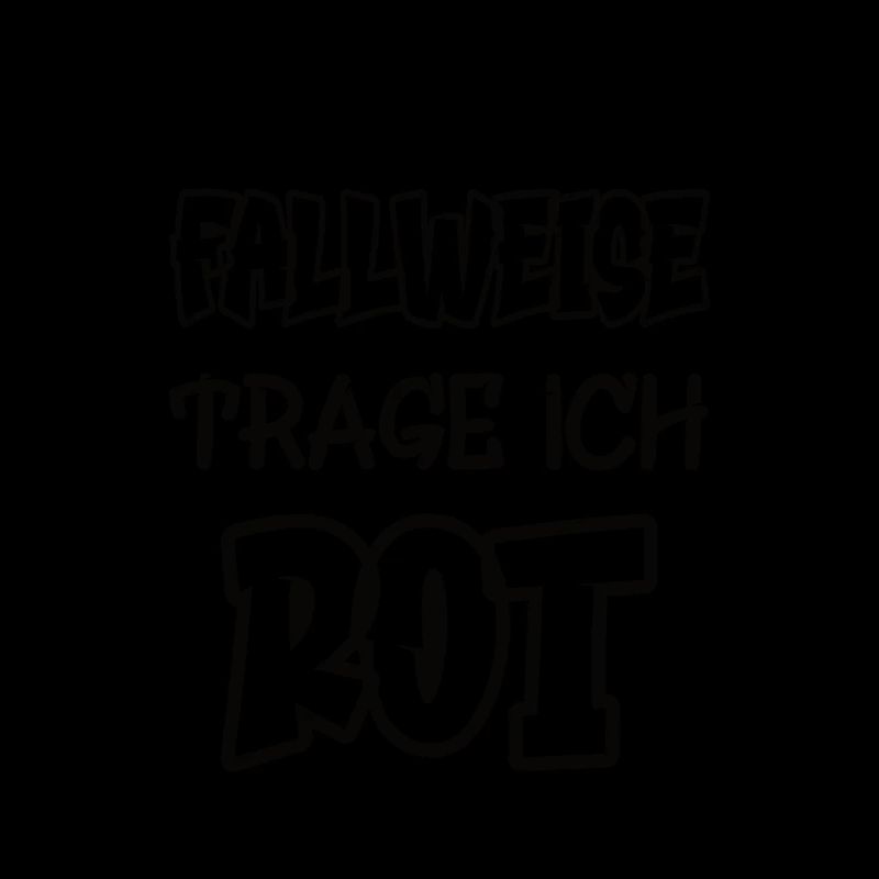 Fallweise trage ich rot Spruch Farbe rot