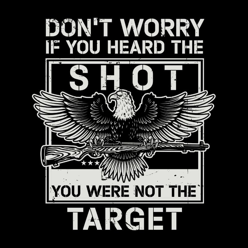 Heard The Shot Never The Target Sniper