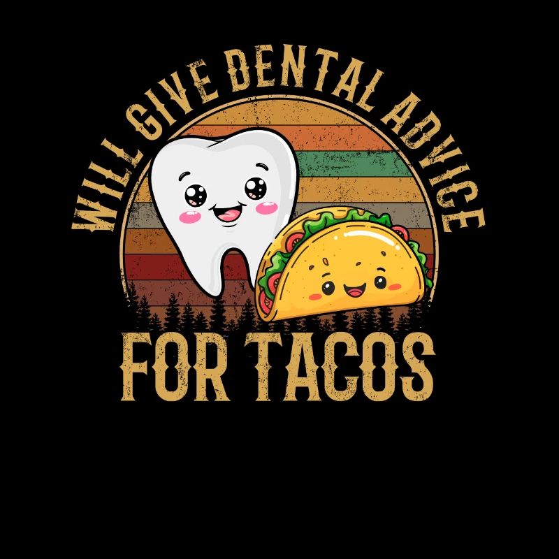 i will give dental advice for tacos, Dentist
