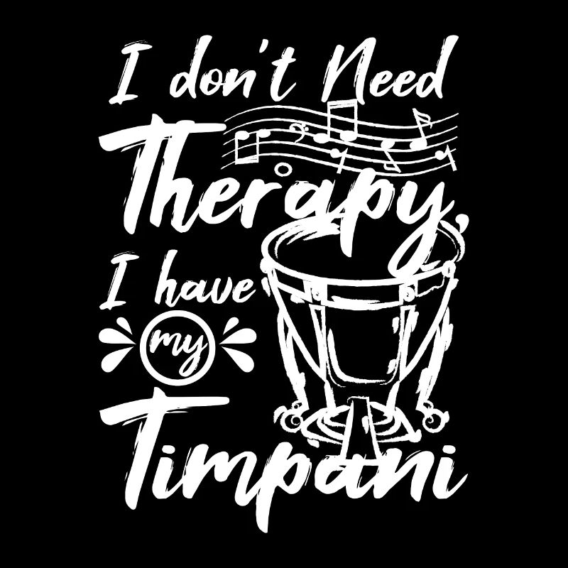 I don't need therapy I have my Timpani