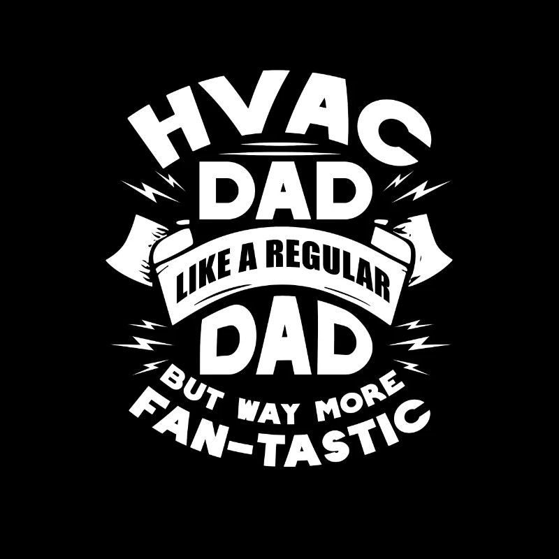 hvac dad like regular dad but fantastic design