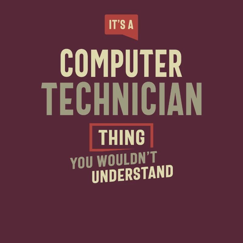 Computer Technician Thing You Wouldn't Understand
