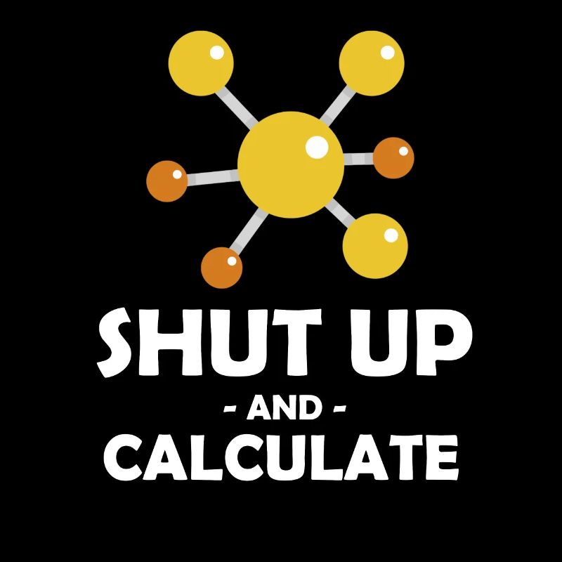 Shut up and calculate funny
