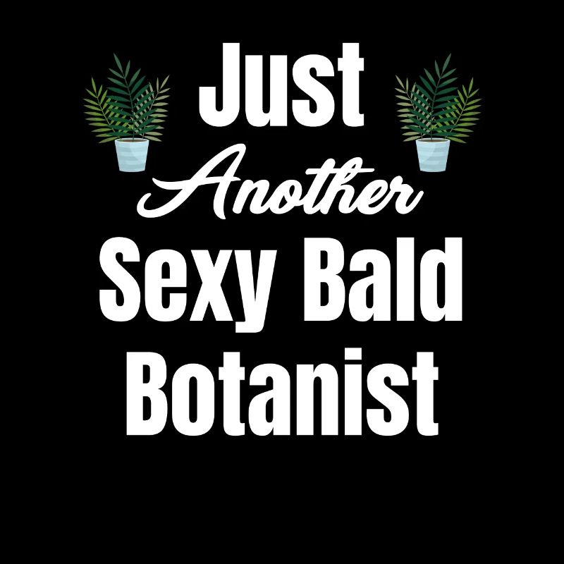 Nur Ein Weiterer Sexy Botaniker Mit Glatze,