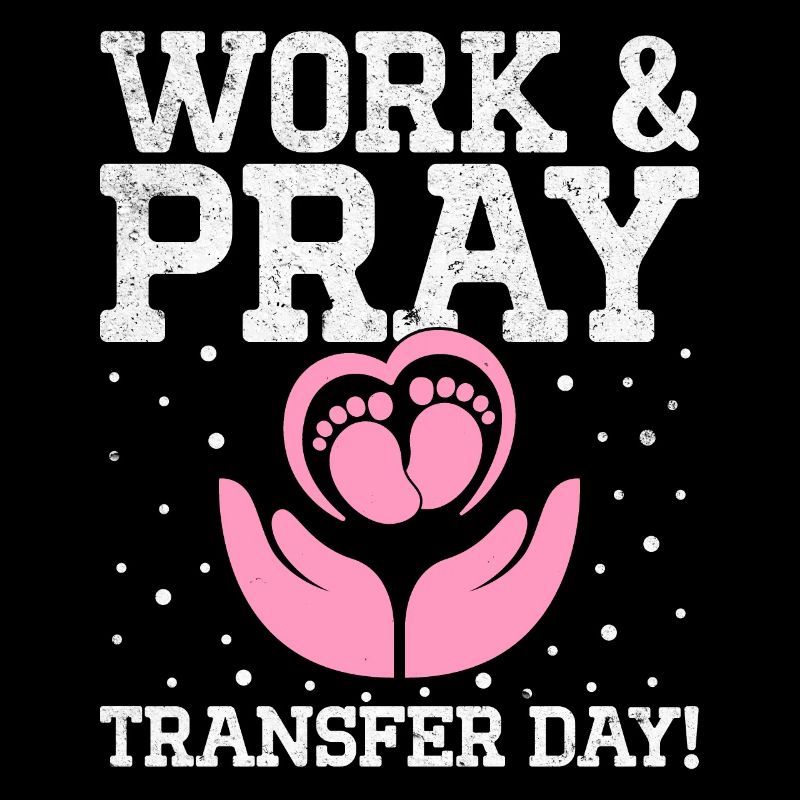 Wake Pray Transfer Day In-vitro-Fertilisation