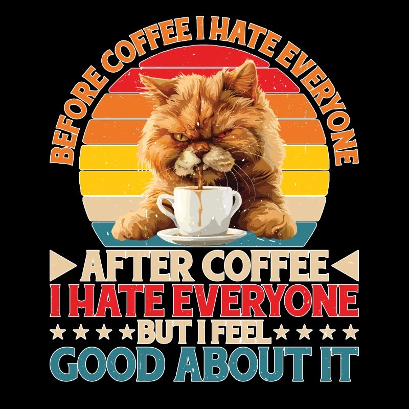 After Coffee I Hate Everyone I Feel Good About It2