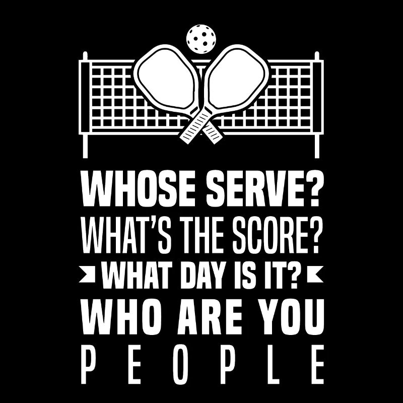 Whose Serve What's The Score What Day Is It Who