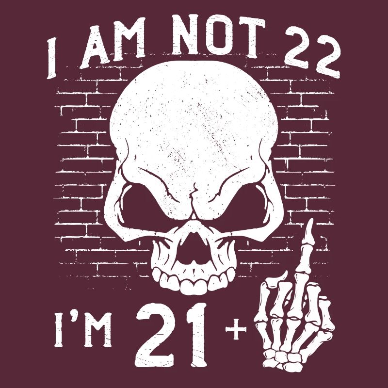 Ich bin 21 plus Mittelfinger - 22. Geburtstag