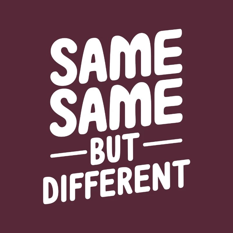 Same same but different