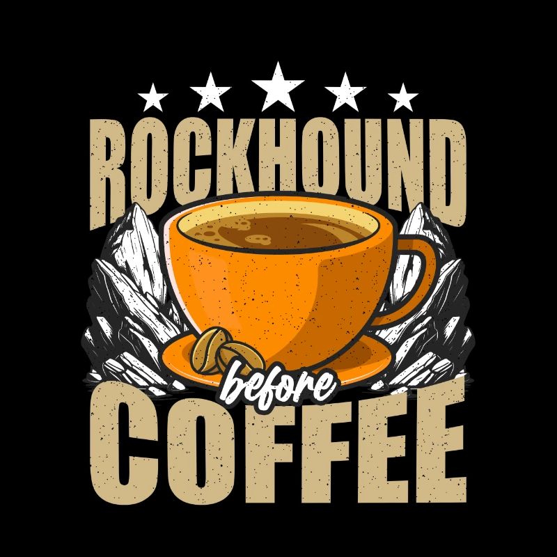 Rockhound Before Coffee Mineralogist Coffee Lover