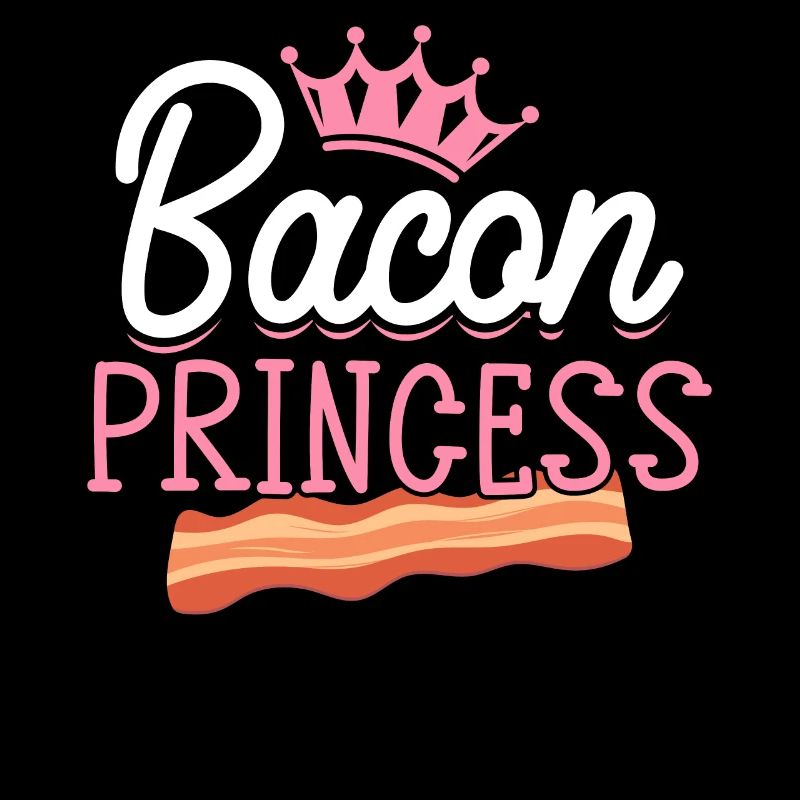 Bacon Princesse Bacon Girl