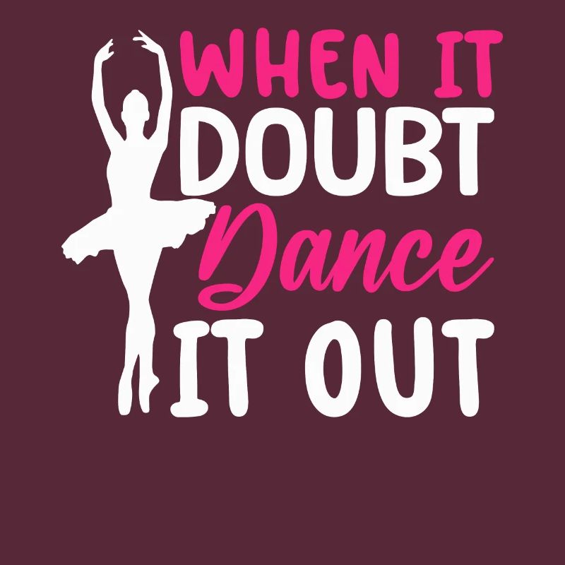 Ballet Dance Dancer When There Is Doubt Dance It Out