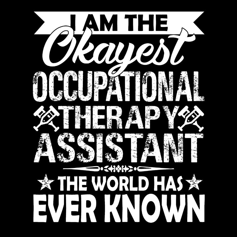 Okayest Occupational Therapy Assistant