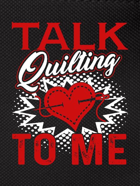 Quilting Talk To Me