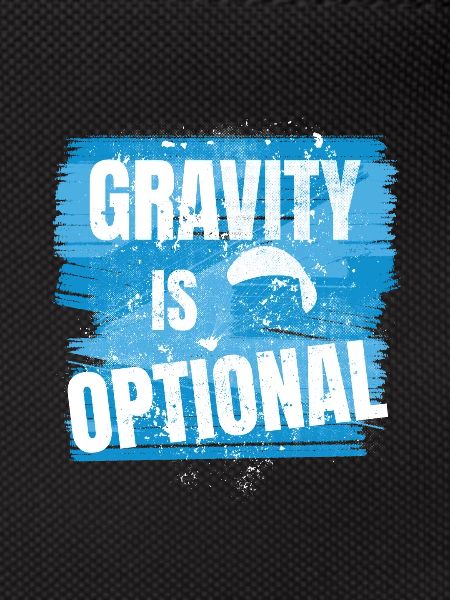 Gravity is optional - Flieger Spruch