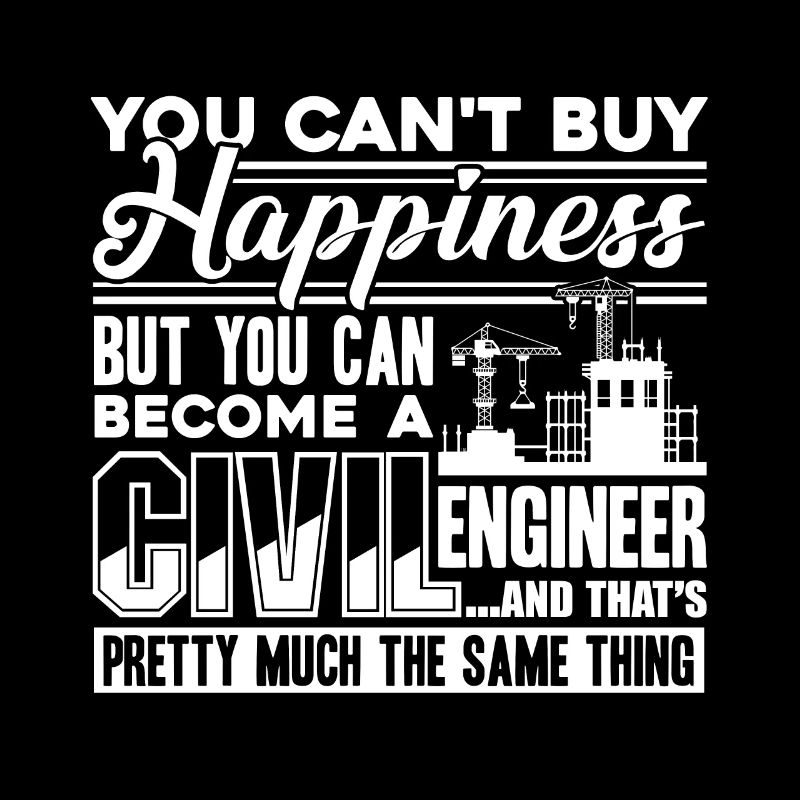 Civil Engineer Civil Engineer Happiness