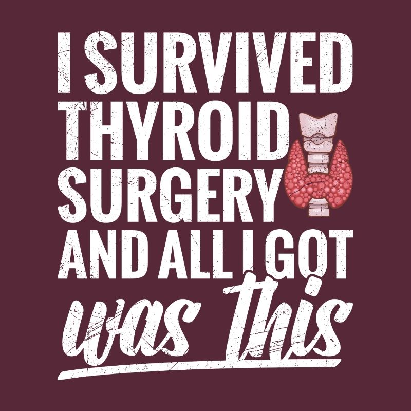 I survived thyroid surgery and