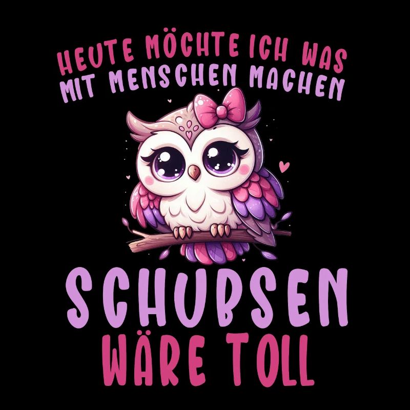 Heute Möchte Ich Menschen Schubsen Eule