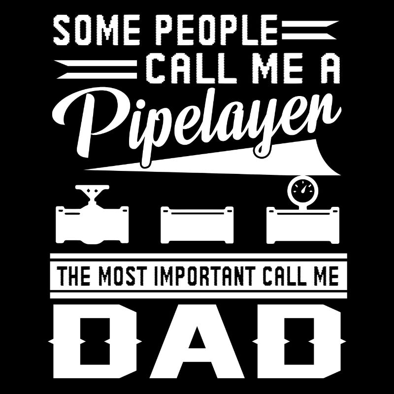 Pipelayer Pipelayer Dad