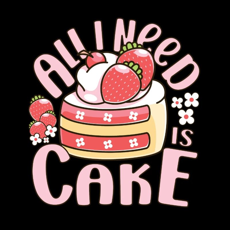 Pastry Lover All I Need Is Cake Gift