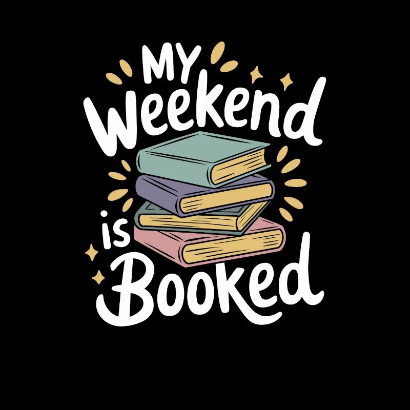 My Weekend is Booked Funny Reading Saying