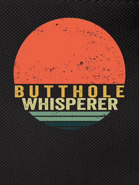 Butthole Whisperer