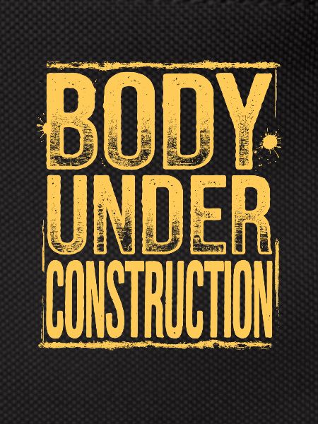 Body Under Construction