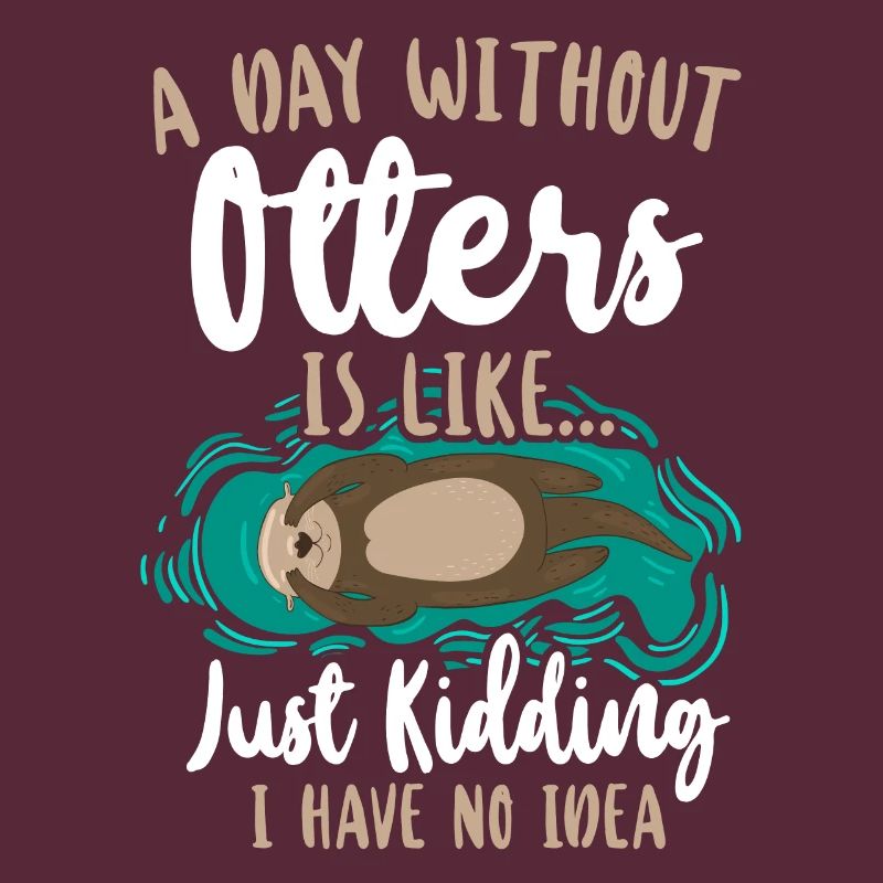 Otter A Day Without Otters Is