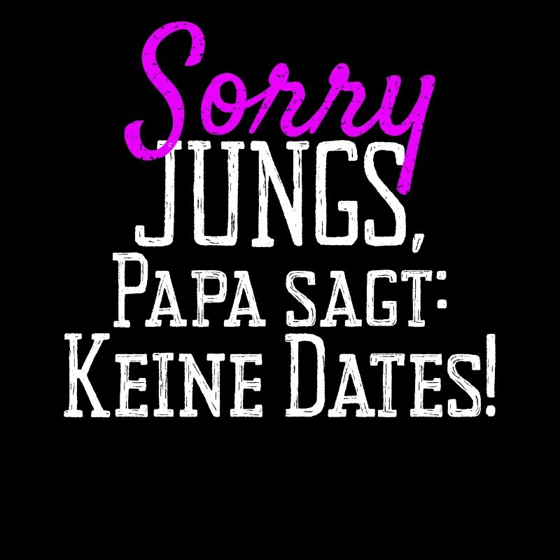 Sorry Guys Dad Says No Dates Gift Daughter