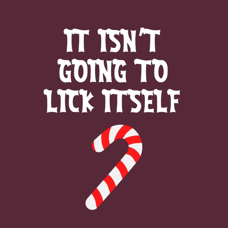 It Isn’t Going To Lick Itself
