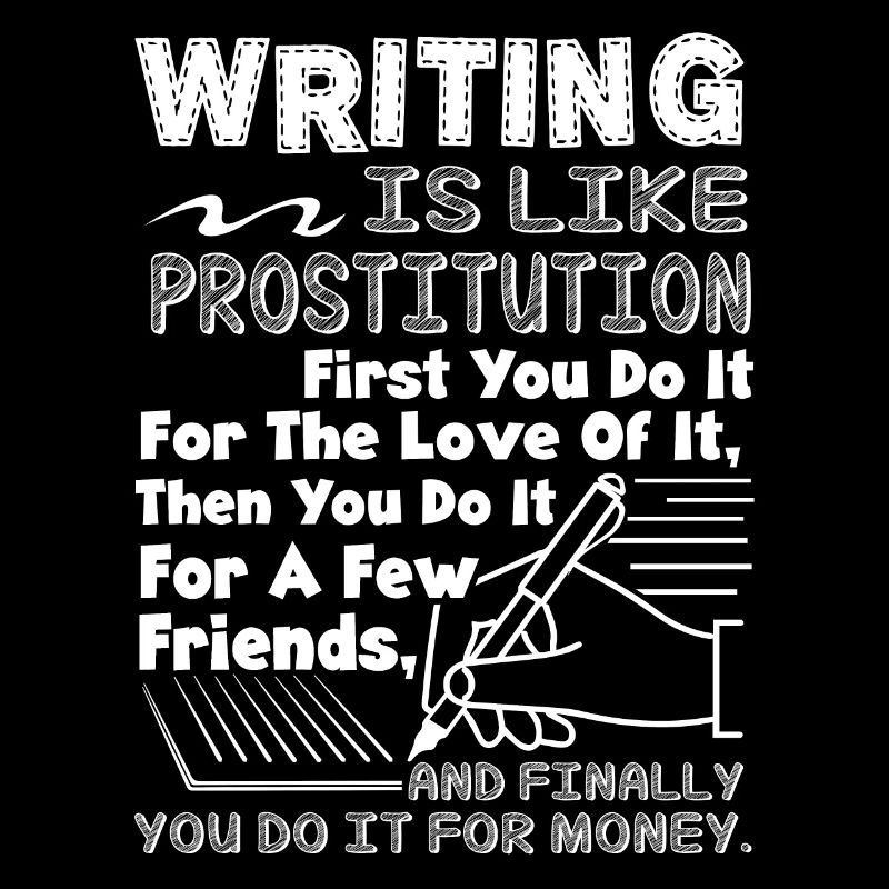 Writer Writing Is Like Prostitution