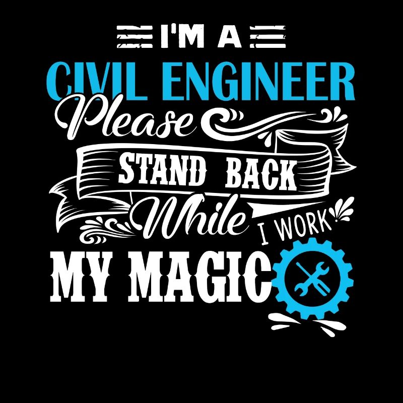 Civil Engineer I Am A Civil Engineer