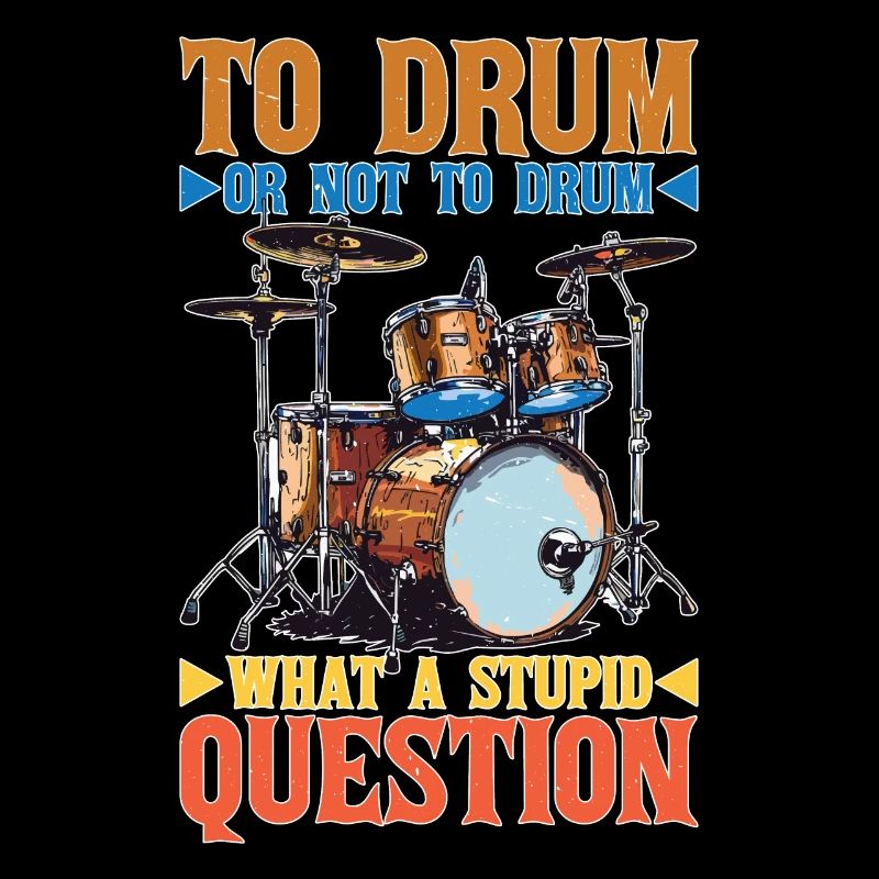 To Drum Or Not To Drum What A Stupid Question 2