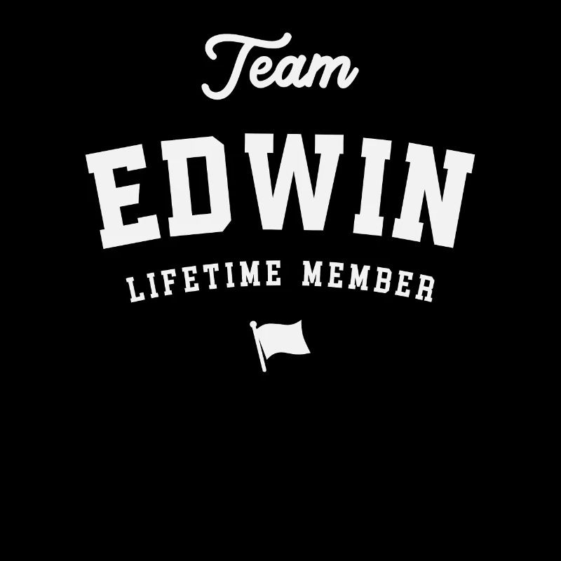Team Edwin Lifetime Member Funny Name Edwin