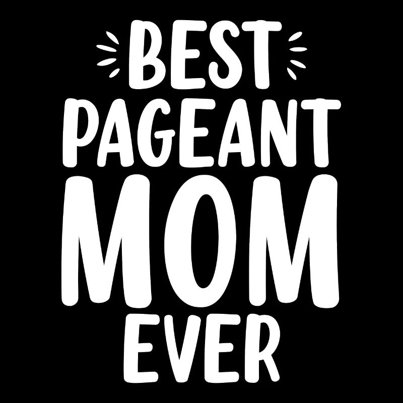 Beste Pageant Mama aller Zeiten Glanz Glam Lustige Mutter