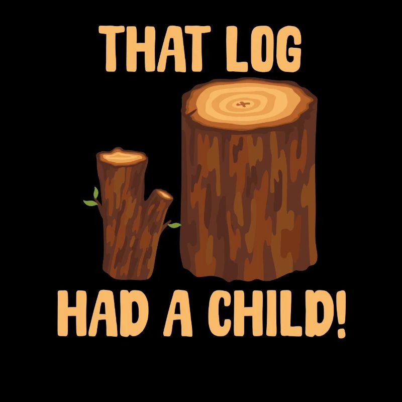 That Log Had A Child Humorous Illustration For