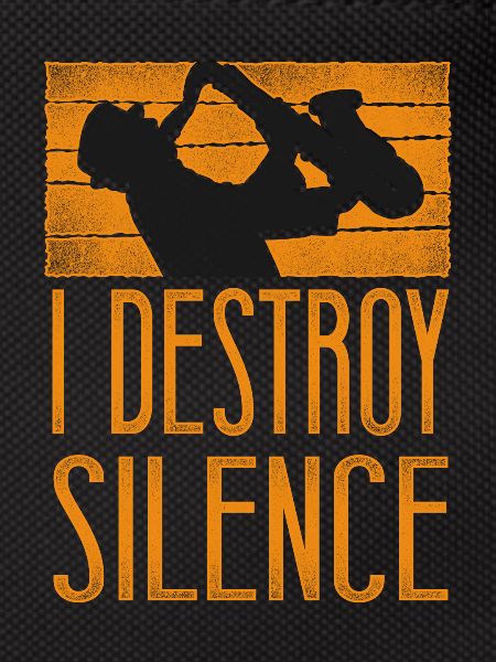 Saxophones I Destroy Silence