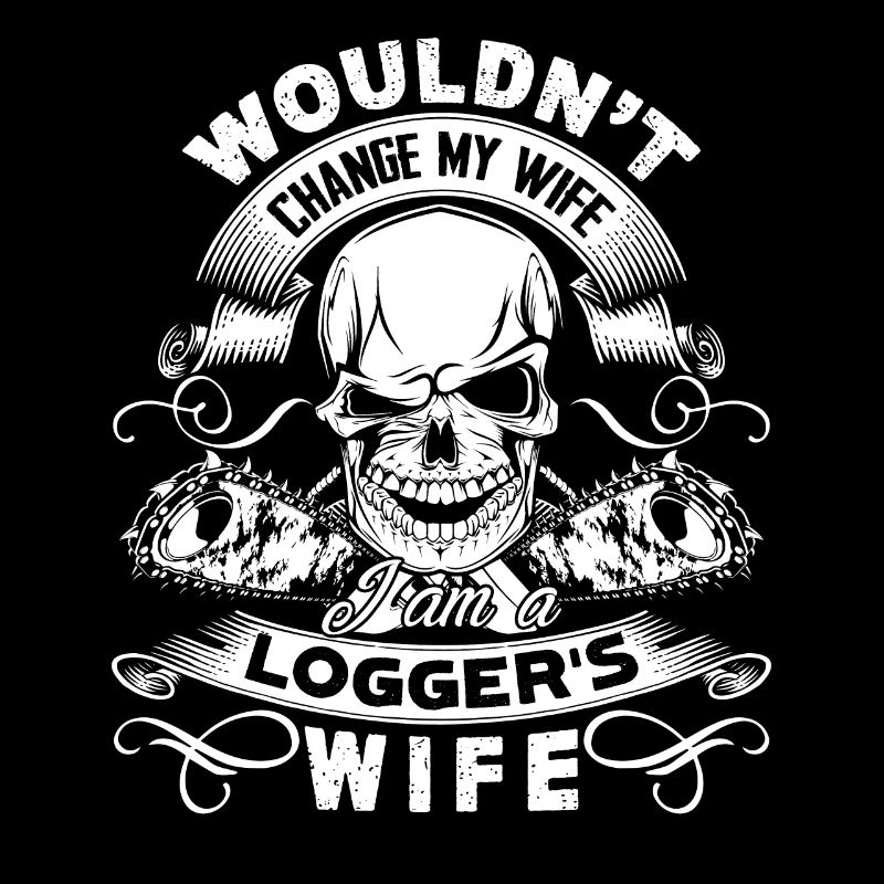 I am A Logger's Wife