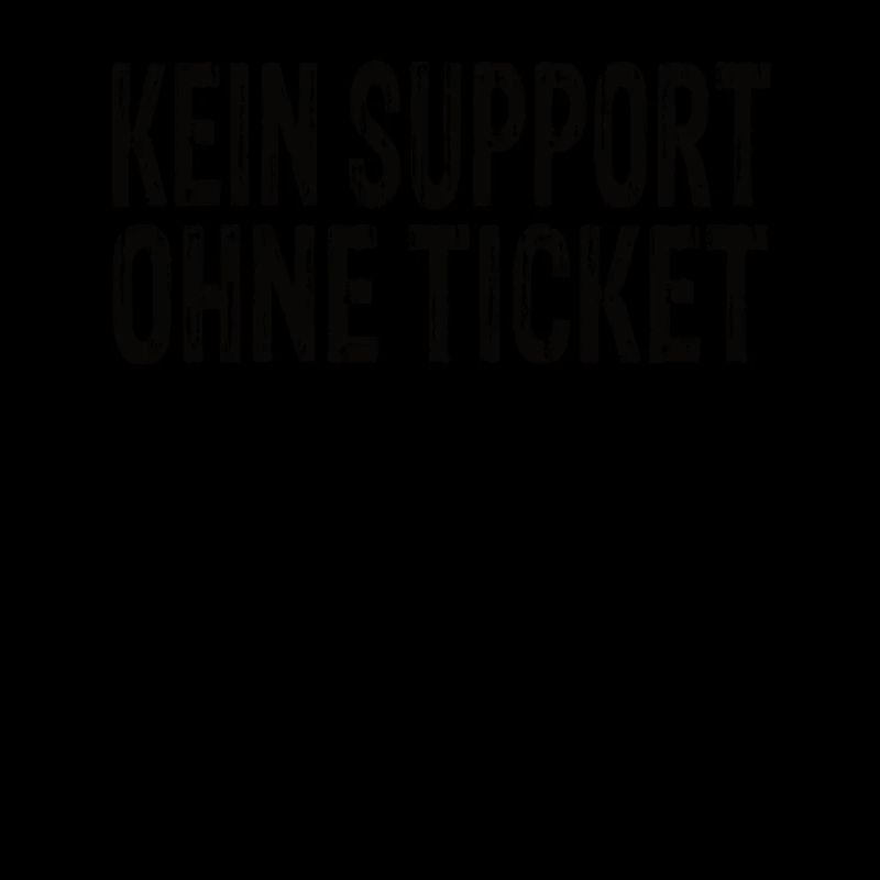 No support without a ticket