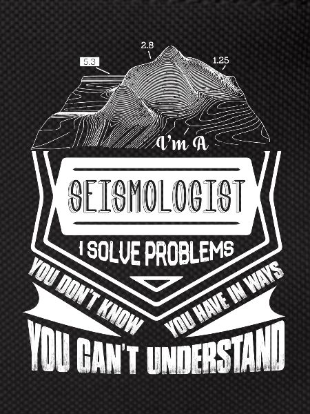Seismologist I Solve Problems