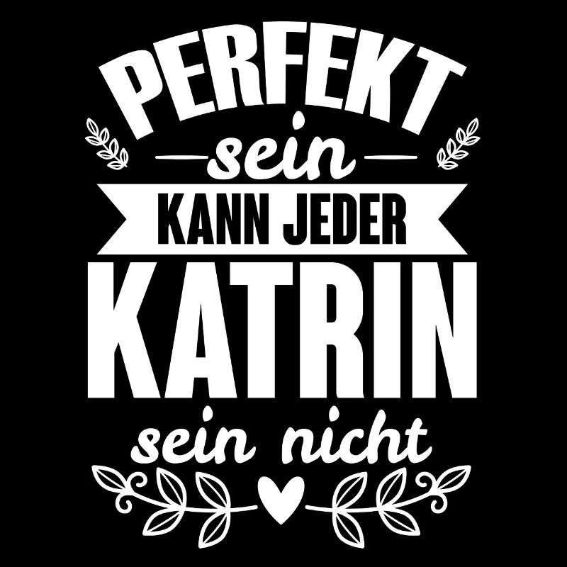 Katrin - Perfekt Sein Kann Jeder Katrin Nicht