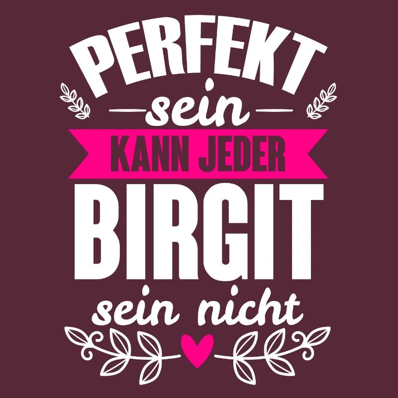 Birgit - Perfekt Sein Kann Jeder Birgit Nicht