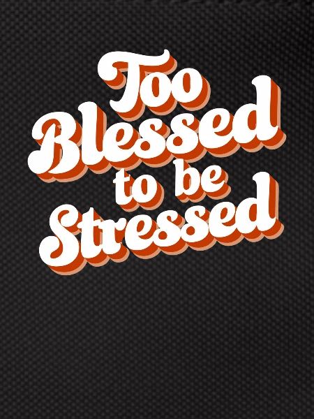 Too to be stressed