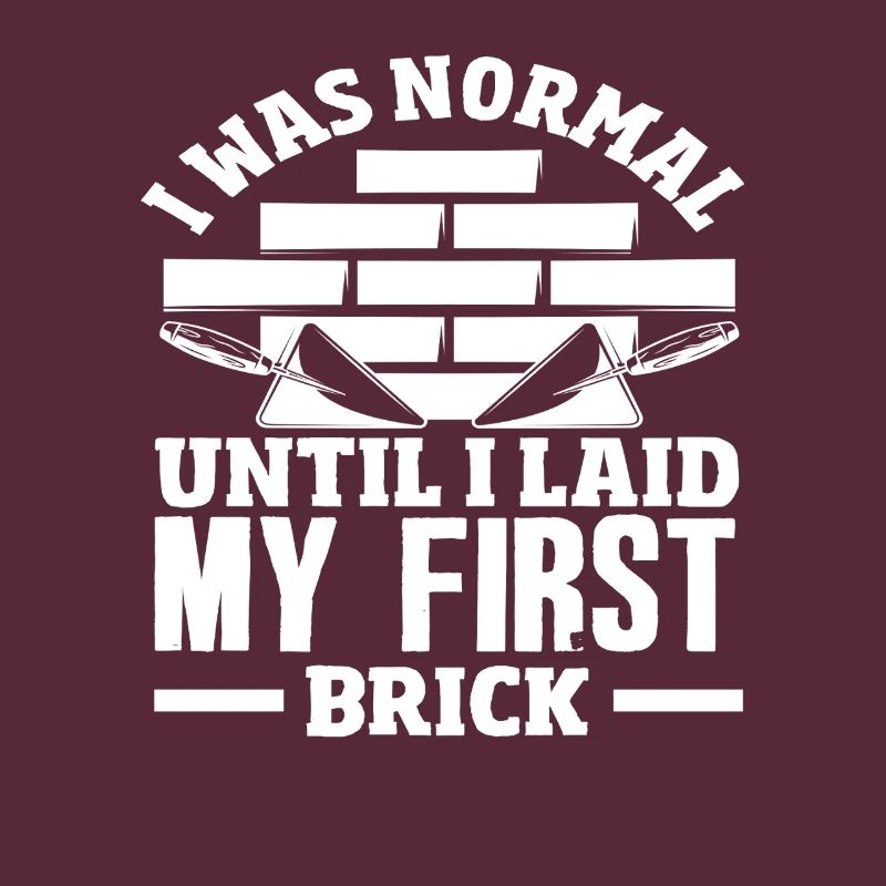 Bricklayer I was normal until I got my first stone