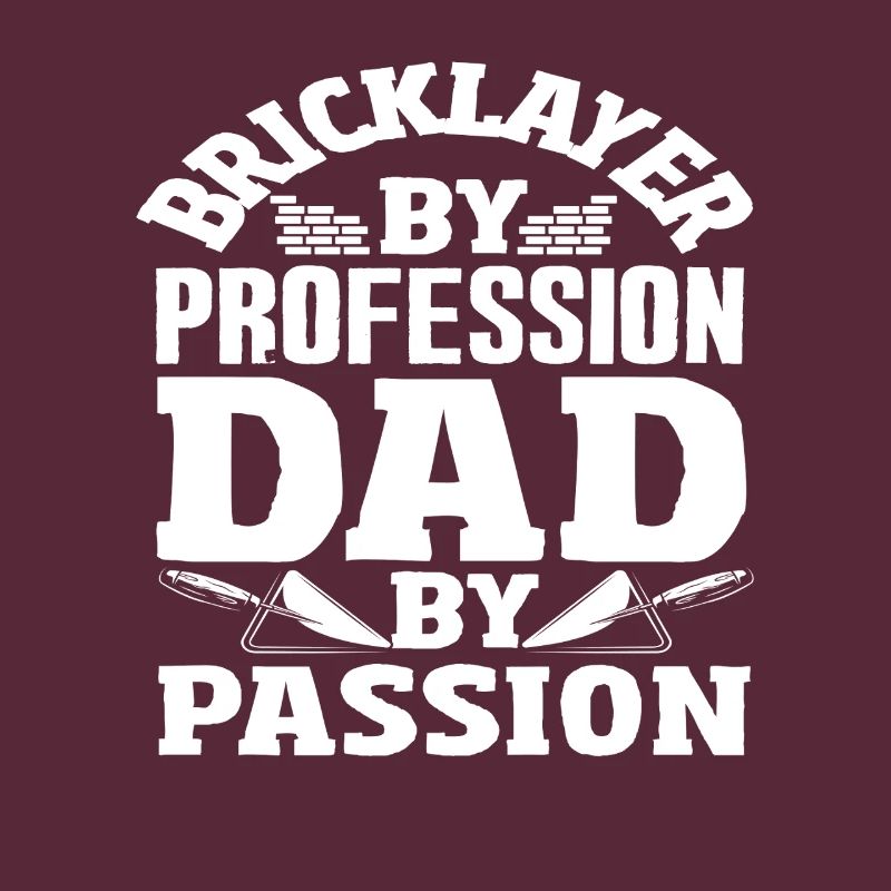 Bricklayer by profession, father by passion