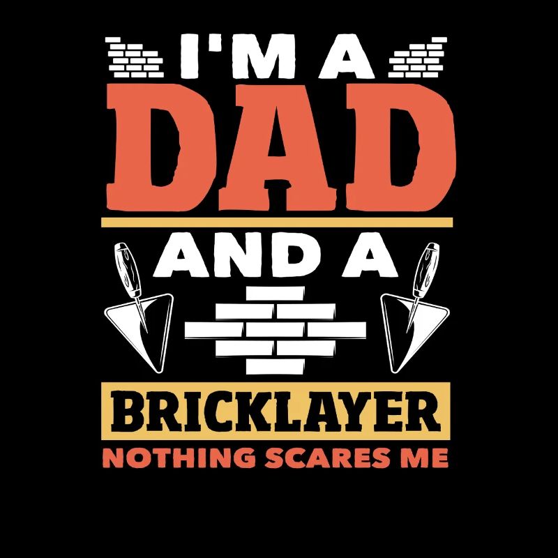 Bricklayer, dad and a bricklayer: Nothing scares off