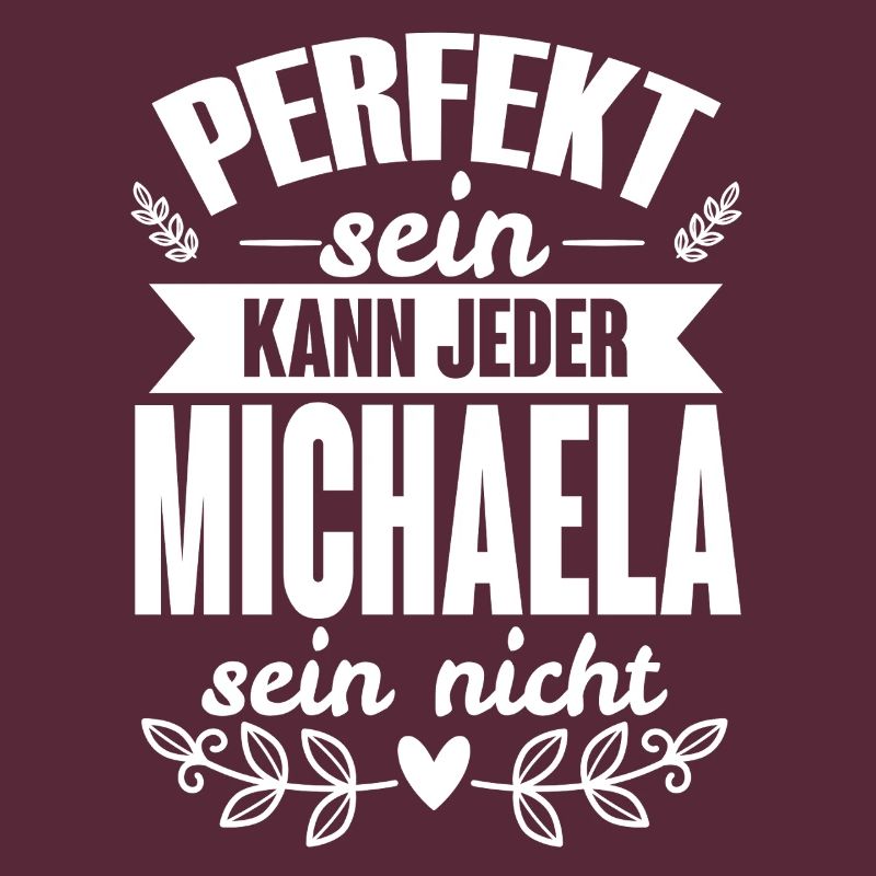 Michaela - Perfekt Sein Kann Jeder Michaela Nicht