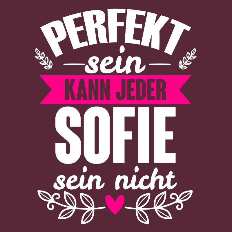 Sofie Perfekt Sein Kann Jeder Sofie Sein Nicht