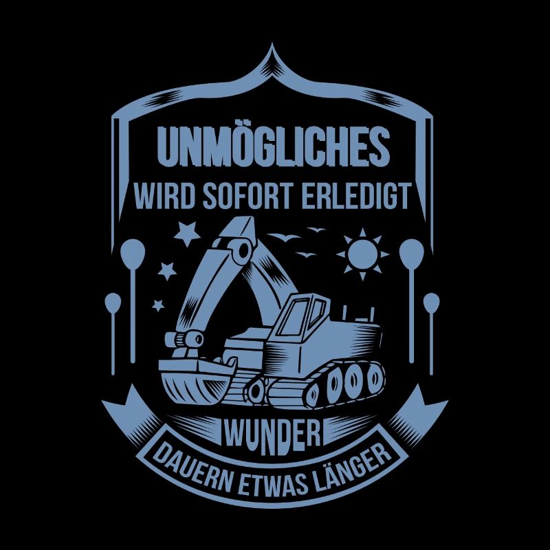 Baggerfahrer Unmögliches sofort erledigt